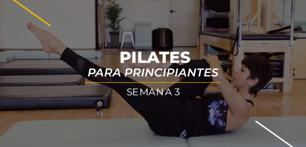 Semana Tres: Entrenamiento de Pilates en casa nivel básico